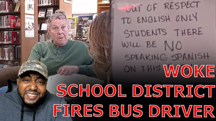 Bus Driver FIRED For Posting 'RACIST' Sign Demanding Students SPEAK English ONLY To STOP Bullying!