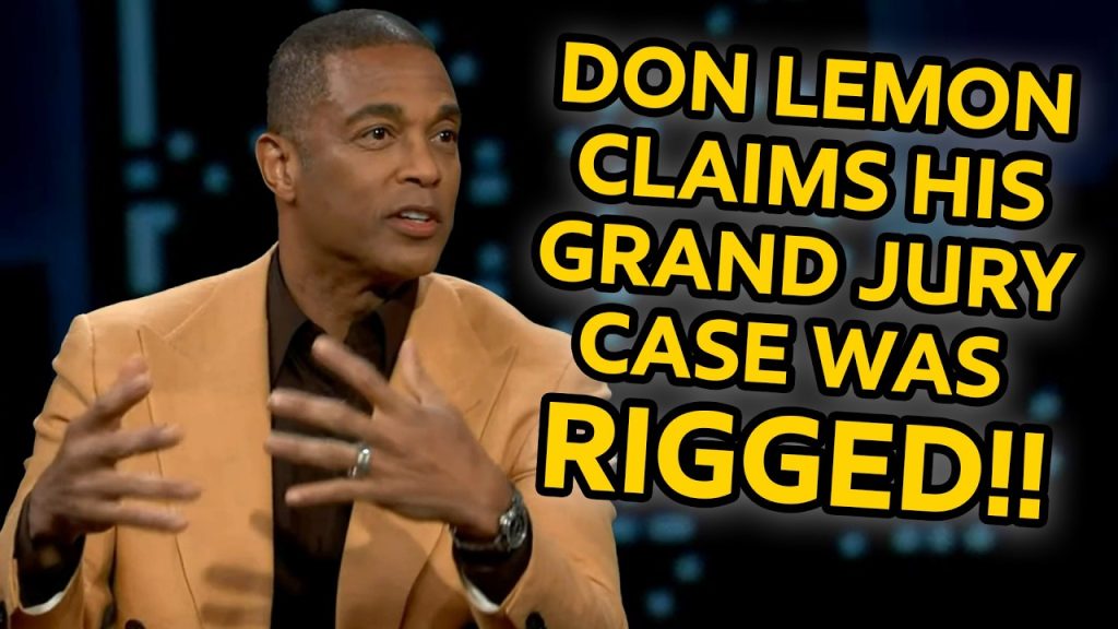 Was Don Lemon Says His Grand Jury Case Was RIGGED!!